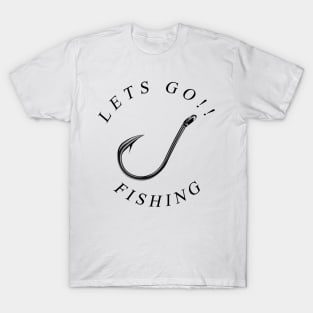 Lets go Fishing T-Shirt